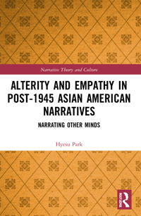 Alterity and Empathy in Post-1945 Asian American Narratives