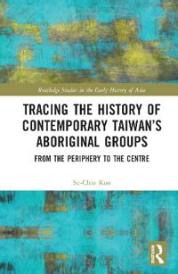 Bokomslag för "Tracing the History of Contemporary Taiwan’s Aboriginal Groups"