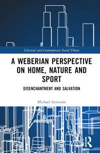 A Weberian Perspective on Home, Nature and Sport
