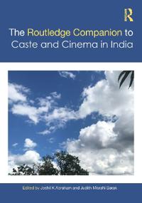 Bokomslag för "The Routledge Companion to Caste and Cinema in India"