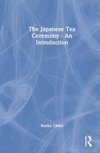 The Japanese Tea Ceremony – An Introduction