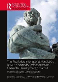 Bokomslag för "The Routledge International Handbook of Multidisciplinary Perspectives on Character Development, Volume I"