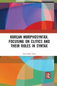 Bokomslag för "Korean Morphosyntax: Focusing on Clitics and Their Roles in Syntax"