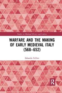 Bokomslag för "Warfare and the Making of Early Medieval Italy (568–652)"