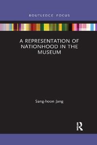 Bokomslag för "A Representation of Nationhood in the Museum"