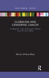 Bokomslag för "Globalism and Gendering Cancer"