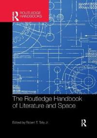 The Routledge Handbook of Literature and Space