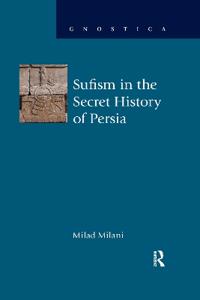 Bokomslag for "Sufism in the Secret History of Persia"