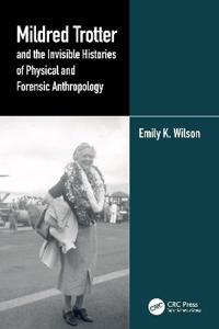 Bokomslag för "Mildred Trotter and the Invisible Histories of Physical and Forensic Anthropology"