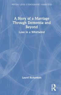 Bokomslag för "A Story of a Marriage Through Dementia and Beyond"