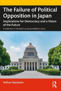 Bokomslag för "The Failure of Political Opposition in Japan"