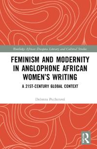 Bokomslag for "Feminism and Modernity in Anglophone African Women’s Writing"