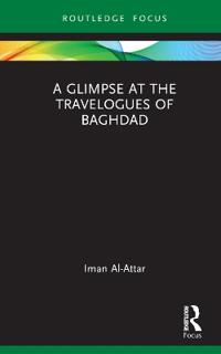 Bokomslag för "A Glimpse at the Travelogues of Baghdad"