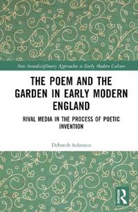 The Poem and the Garden in Early Modern England