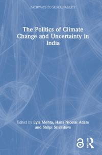 Kirjan kansi "The Politics of Climate Change and Uncertainty in India"