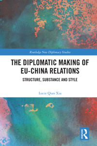 Bokomslag for "The Diplomatic Making of EU-China Relations"