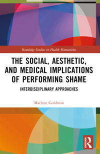 Bokomslag för "The Social, Aesthetic, and Medical Implications of Performing Shame"
