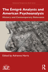 Bokomslag for "The Émigré Analysts and American Psychoanalysis"