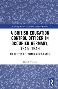 Bokomslag for "A British Education Control Officer in Occupied Germany, 1945–1949"