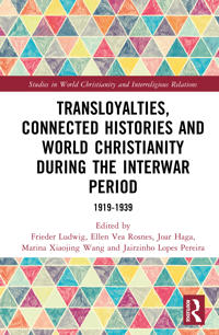 Transloyalties, Connected Histories and World Christianity during the Interwar Period