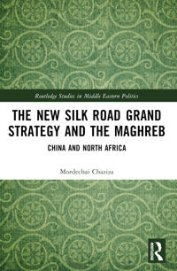 The New Silk Road Grand Strategy and the Maghreb