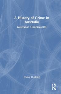 Bokomslag for "A History of Crime in Australia"