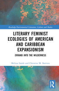 Bokomslag för "Literary Feminist Ecologies of American and Caribbean Expansionism"