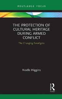 Bokomslag för "The Protection of Cultural Heritage During Armed Conflict"