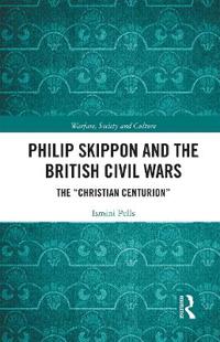Bokomslag för "Philip Skippon and the British Civil Wars"