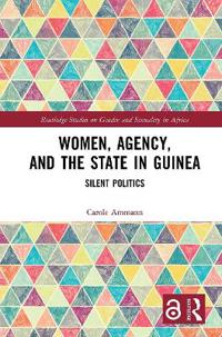 Bokomslag för "Women, Agency, and the State in Guinea"
