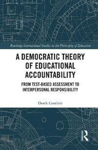 Bokomslag för "A Democratic Theory of Educational Accountability"