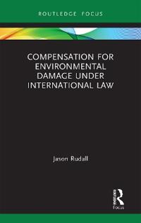 Bokomslag för "Compensation for Environmental Damage Under International Law"
