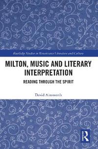 Bokomslag för "Milton, Music and Literary Interpretation"