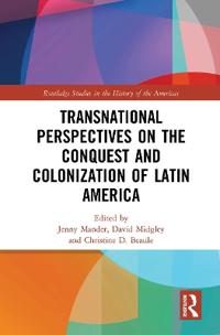 Bokomslag för "Transnational Perspectives on the Conquest and Colonization of Latin America"
