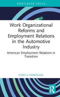 Work Organizational Reforms and Employment Relations in the Automotive Industry