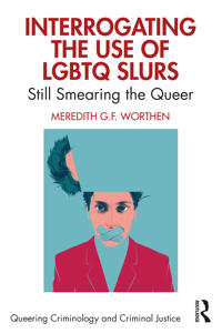 Interrogating the Use of LGBTQ Slurs