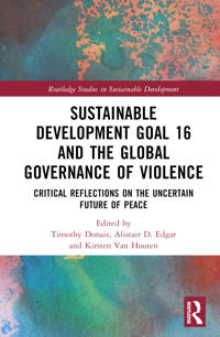 Bokomslag för "Sustainable Development Goal 16 and the Global Governance of Violence"