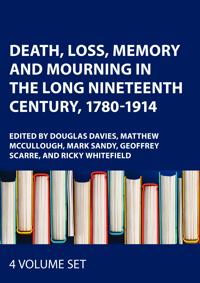 Death, Loss, Memory and Mourning in the Long Nineteenth Century, 1780-1914