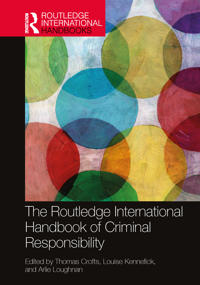 The Routledge International Handbook of Criminal Responsibility