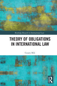 Bokomslag för "Theory of Obligations in International Law"
