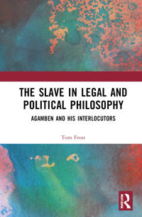 The Slave in Legal and Political Philosophy