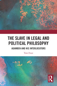 The Slave in Legal and Political Philosophy
