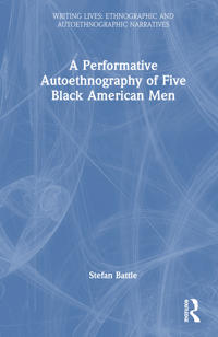 Bokomslag för "A Performative Autoethnography of Five Black American Men"