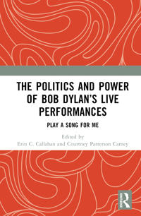 Bokomslag för "The Politics and Power of Bob Dylan’s Live Performances"