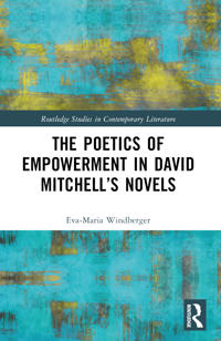 The Poetics of Empowerment in David Mitchell’s Novels