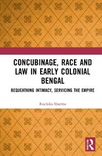Bokomslag för "Concubinage, Race and Law in Early Colonial Bengal"