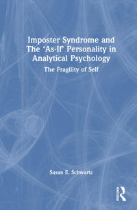 Bokomslag för "Imposter Syndrome and The ‘As-If’ Personality in Analytical Psychology"