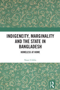 Kirjan kansi "Indigeneity, Marginality and the State in Bangladesh"