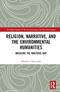 Religion, Narrative, and the Environmental Humanities