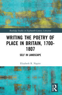 Writing the Poetry of Place in Britain, 1700–1807